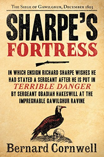 richard sharpe books - Sharpe's Fortress: Richard Sharpe and the Siege of Gawilghur, December 1803