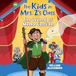 Cover of The Kids in Mrs. Z's Class: The Legend of Memo Castillo