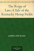 The Reign of Law; A Tale of the Kentucky Hemp Fields