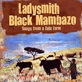 zuid afrika zululand Songs From a Zulu Farm by Ladysmith Black Mambazo (2011-02-15)