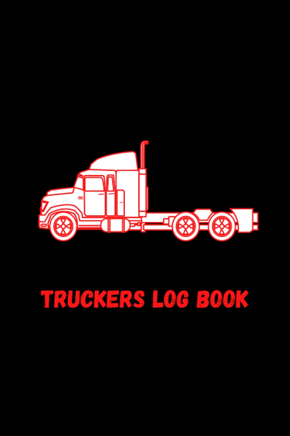 Truckers Log Book: Daily Driver Log Book To Record Voyage and Transport Items.6" x 9" inches with 120 pages