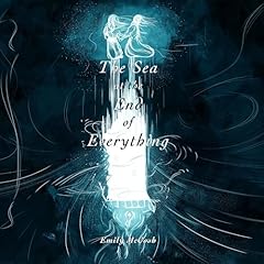 The Sea at the End of Everything Audiolibro Por Emily McCosh arte de portada
