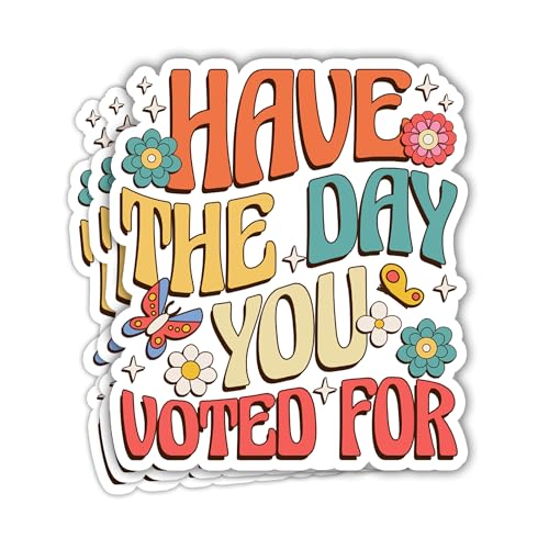 Image of VOTANTA (3 Pcs) - Have The Day You Voted for Sticker, US Election 2024 Political Stickers Patriot Gift for Democrat Decorations for Laptops, Phones, Water Bottles | 3 inch