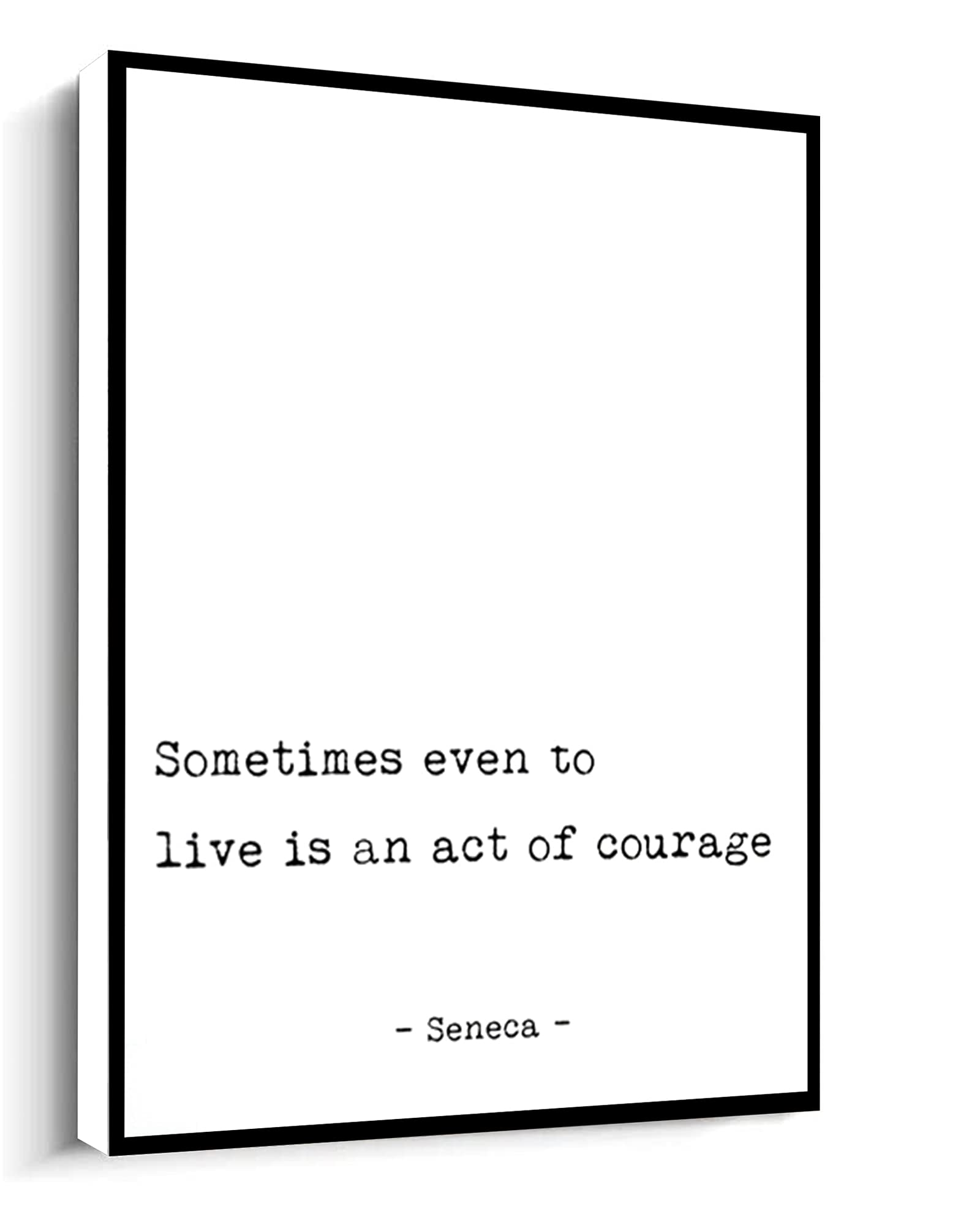Seneca Quote,Sometimes Even To Live Is An Act Of Courage,Nspirational Print Canvas wall art For living room bedroom office home decoration artwork 16"x24"Framed
