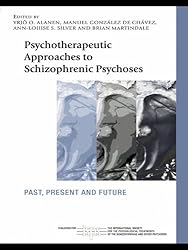 Psychotherapeutic Approaches to Schizophrenic Psychoses: Past, Present and Future (ISSN)