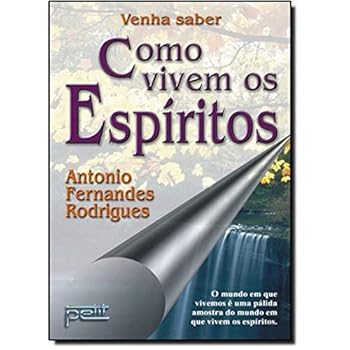 Como Vivem os Espíritos