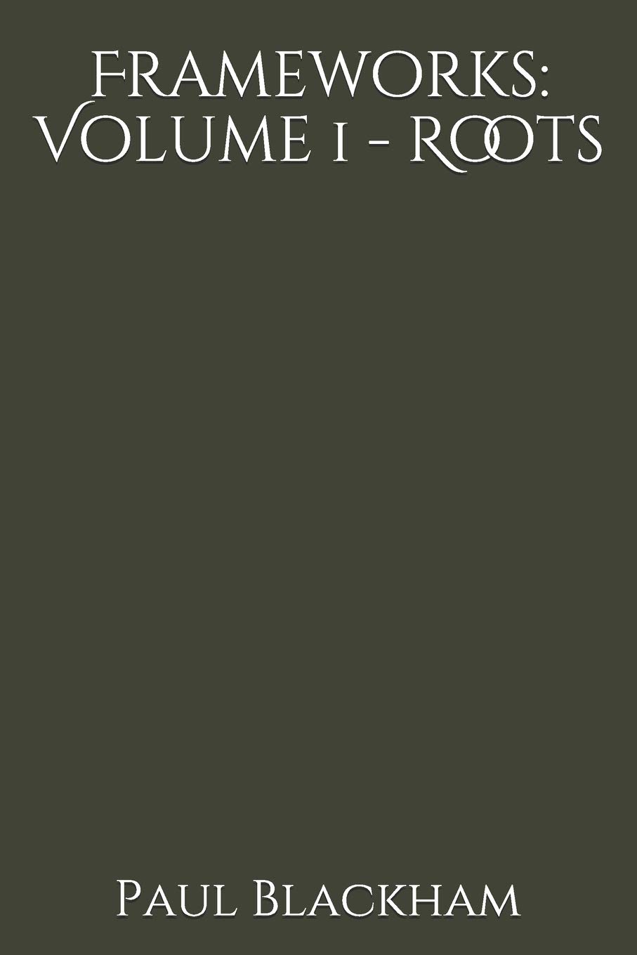 Frameworks: Volume 1 - Roots: 30 Days of Theology and Bible study