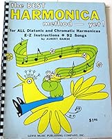 The best harmonica method yet; for diatonic and chromatic harmonicas B0010F0658 Book Cover