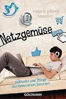 Netzgemüse: Aufzucht und Pflege der Generation Internet (German Edition) 3442157439 Book Cover