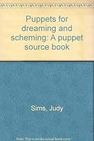 Puppets for dreaming and scheming: A puppet source book 0915786028 Book Cover
