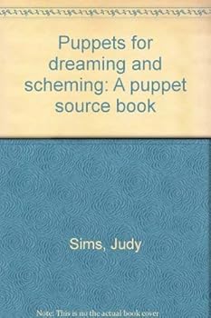 Paperback Puppets for dreaming and scheming: A puppet source book
