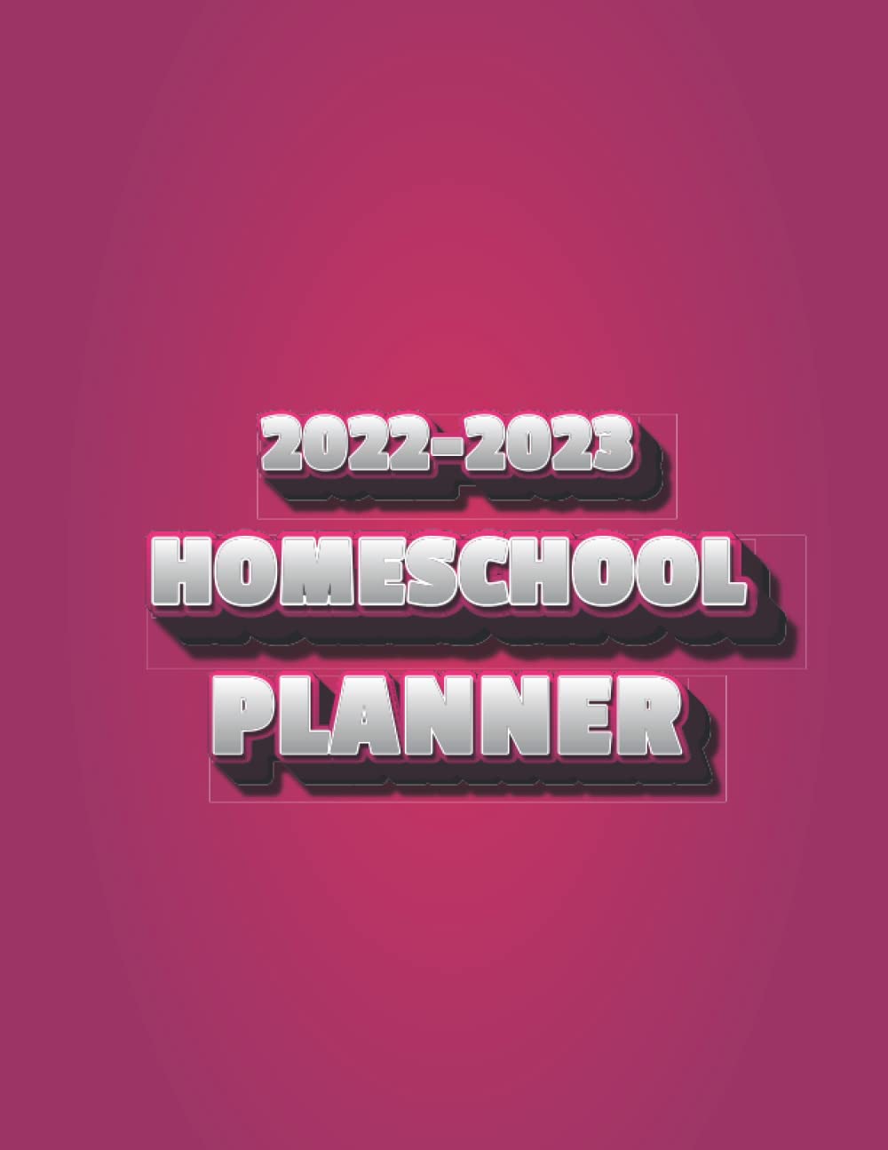 Homeschool Planner 2022-2023: Monthly Calendar and Weekly Lesson Plan Homeschooling Organizing for mid-school collage