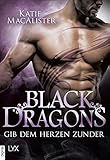 katie macalister bücher black dragons  Black Dragons - Gib dem Herzen Zunder