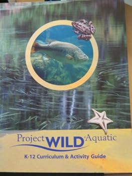 Paperback Project Wild Aquatic. K12 2003 Curriculum & Activity Guide. Book