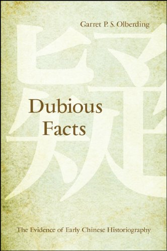 Dubious Facts: The Evidence of Early Chinese Historiography (SUNY series in Chinese Philosophy and Culture)