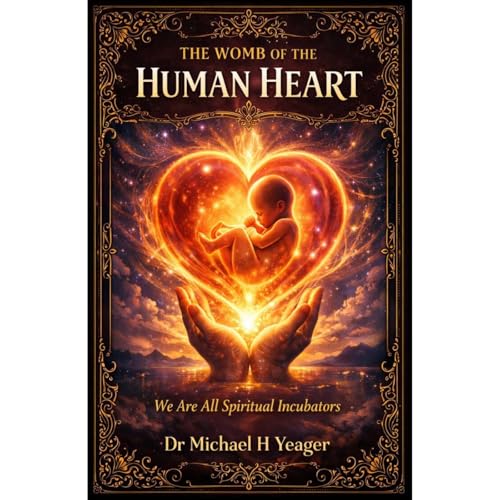 THE WOMB OF THE HUMAN HEART Audiolibro Por Michael Yeager arte de portada