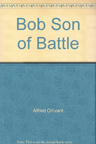 Bob Son of Battle B004TV4YW6 Book Cover