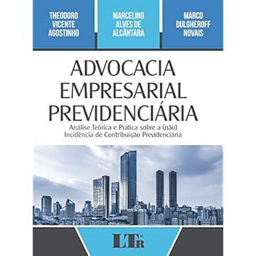 Capa do livro ADVOCACIA EMPRESARIAL PREVIDENCIÁRIA: ANÁLISE TEÓRICA E PRÁTICA SOBRE A (NÃO) INCIDÊNCIA DE CONTRIBUIÇÃO PREVIDENCIÁRIA
