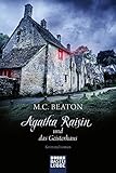  Agatha Raisin und das Geisterhaus: Kriminalroman (Agatha Raisin Mysteries 14)