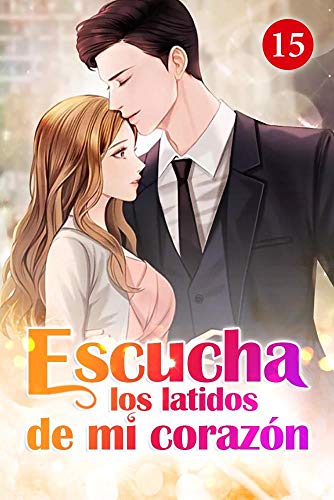 Escucha los latidos de mi corazón 15: Su plan (Spanish Edition)