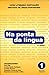 Na Ponta Da Lingua - Volume 1
