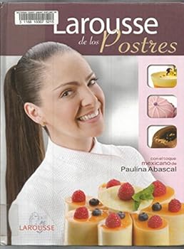 Paperback LAROUSSE DE LOS POSTRES. -C/EL TOQUE MEX.D/PAULINA ABASCAL- [Paperback] [Jan ... [Spanish] Book