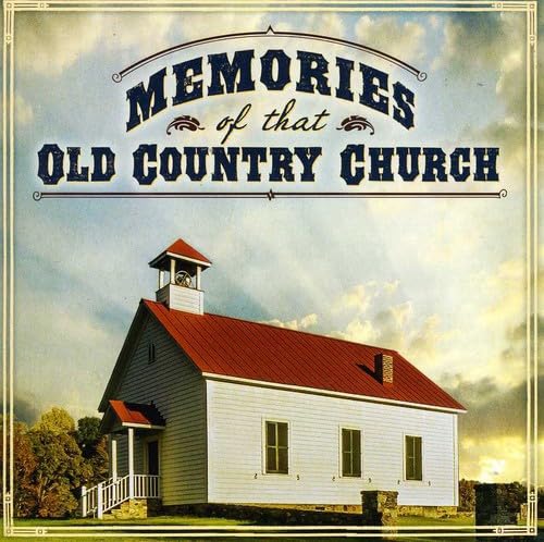Memories Of That Old Country Church
