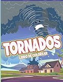  Tornados Libro De Colorear: Páginas Para Colorear Divertidas Y Fáciles Para Los Niños,catástrofes Naturales,tsunamis,huracanes,tornados,volcanes,terremotos,tormentas,etc.
