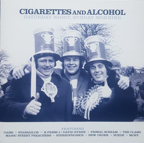 cigarettes and alcohol songsterr Cigarettes & Alcohol: SATURDAY NIGHT, SUNDAY MORNING: Amazon.co.uk: CDs &  Vinyl