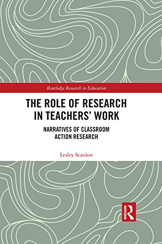 The Role of Research in Teachers' Work: Narratives of Classroom Action Research (Routledge Research in Education)