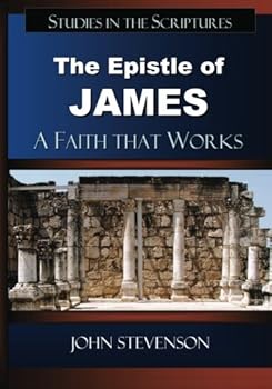 Paperback The Epistle of James: A Faith that Works Book