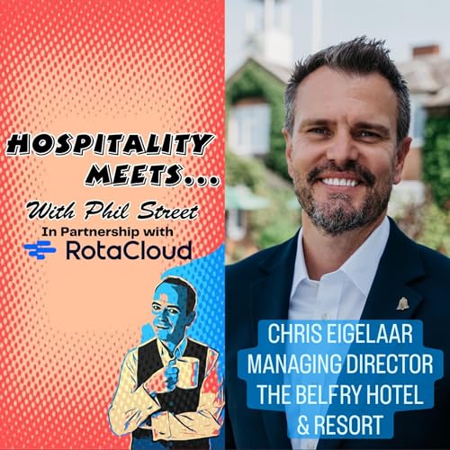 #247 - Hospitality Meets Chris Eigelaar - Golf, Graft & Great Leadership