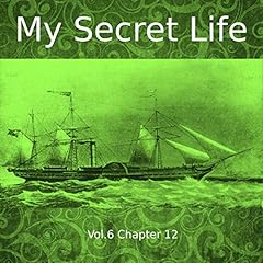 My Secret Life. Volume Six Chapter Twelve Audiolibro Por Dominic Crawford Collins arte de portada