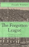 The Forgotten League: A History of Negro League Baseball