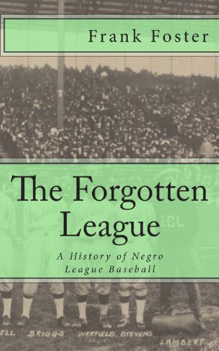The Forgotten League: A History of Negro League Baseball