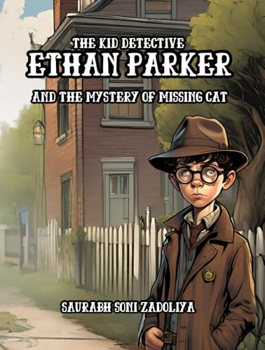 Ethan Parker- The kid detective : And the mystery of missing cat (English Edition)