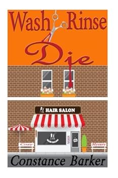 Paperback Wash, Rinse, Die: A Cozy Mystery (The Teasen and Pleasen Hair Salon Series) Book