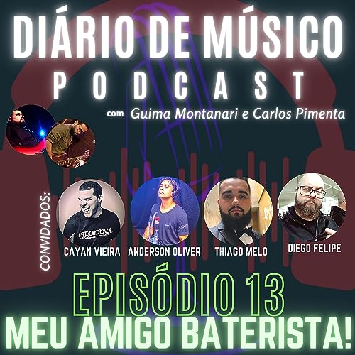#013 | MEU AMIGO BATERISTA | DI&Aacute;RIO DE M&Uacute;SICO