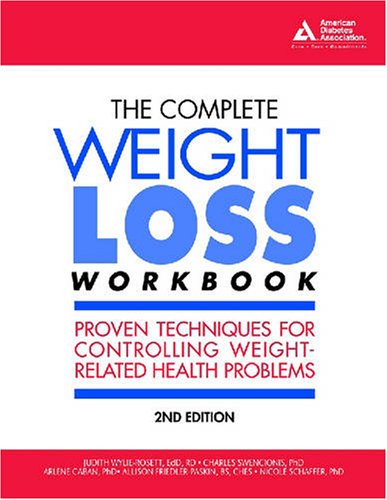 The Complete Weight Loss Workbook: Proven Techniques for Controlling Weight-Related Health Problems The Complete Weight Loss Workbook: Proven Techniques for Controlling Weight-Related Health Problems