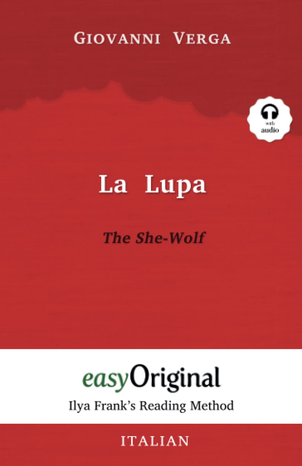 La Lupa / The She-Wolf (with Audio) - Ilya Frank's Reading Method: Unabridged original text (Ilya Frank's Reading Method - Italian)