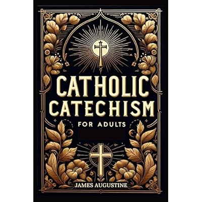 Catholic Catechism for Adults: From Creed to Communion and Everything In-between. A Large Print Christian Life Compass