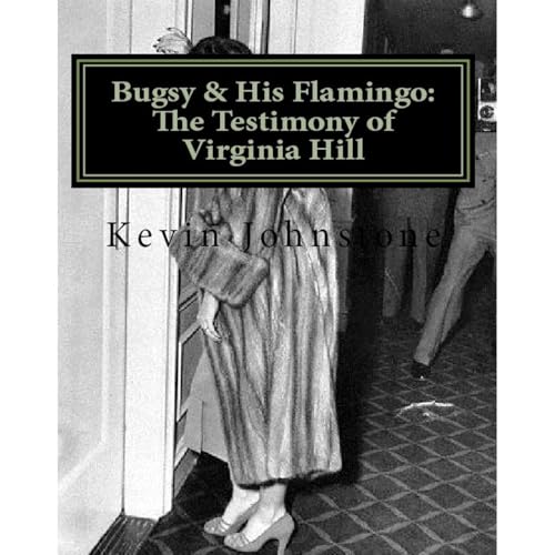 Bugsy & His Flamingo: The Testimony of Virginia Hill Audiolibro Por Kevin Johnstone arte de portada
