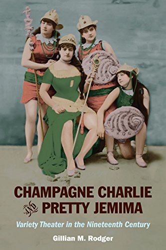 Télécharger Champagne Charlie and Pretty Jemima: Variety Theater in the Nineteenth Century (Music in American Li Gratuit