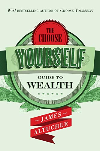 The Choose Yourself Guide to Wealth  (2015)