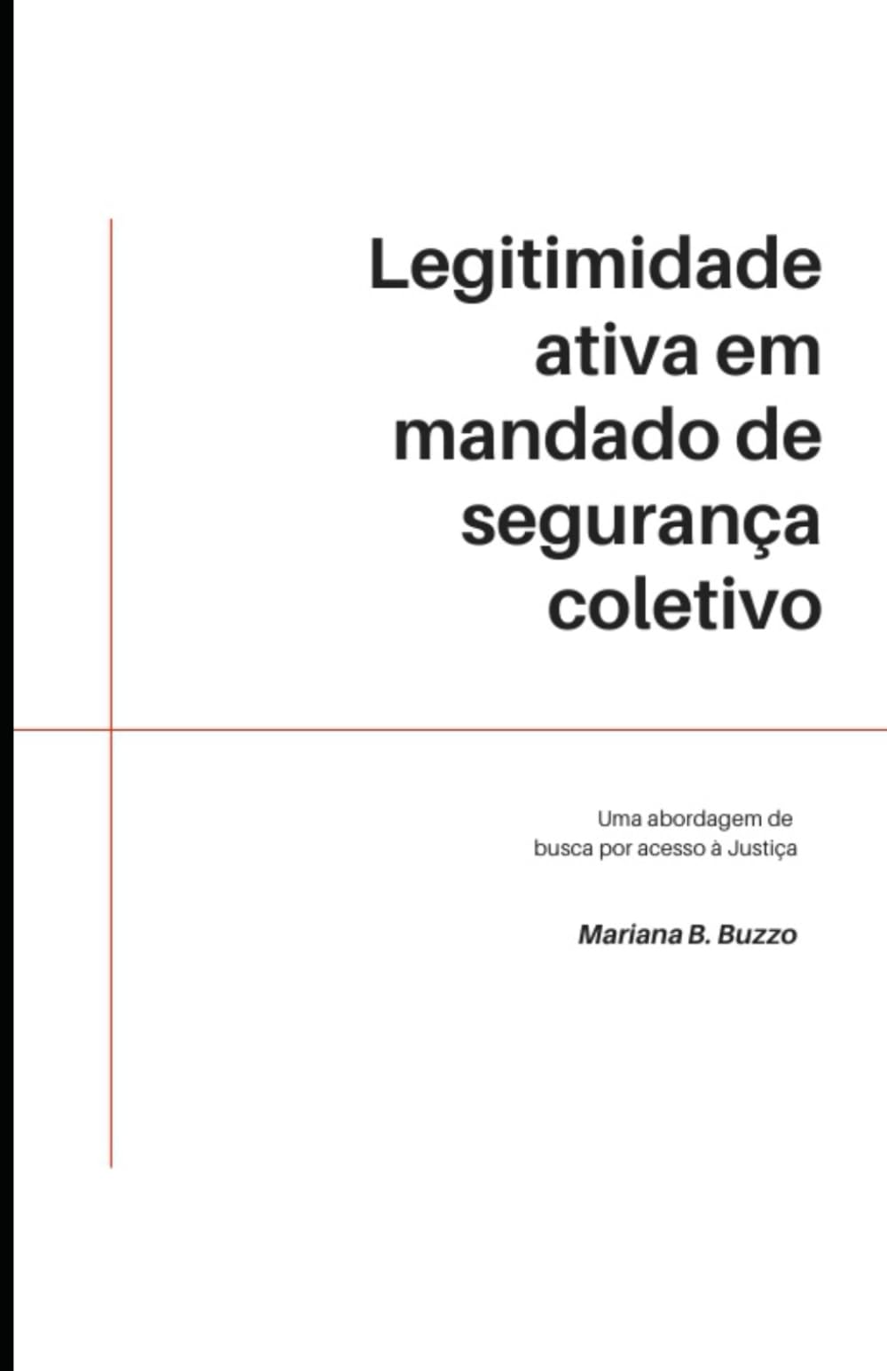 LEGITIMIDADE ATIVA EM MANDADO DE SEGURANÇA COLETIVO: UMA ABORDAGEM DE BUSCA POR ACESSO À JUSTIÇA