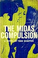 The Midas Compulsion B000IZ93NW Book Cover