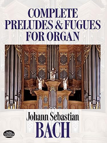 Complete Preludes And Fugues For Organ. (Dover Music for Organ)