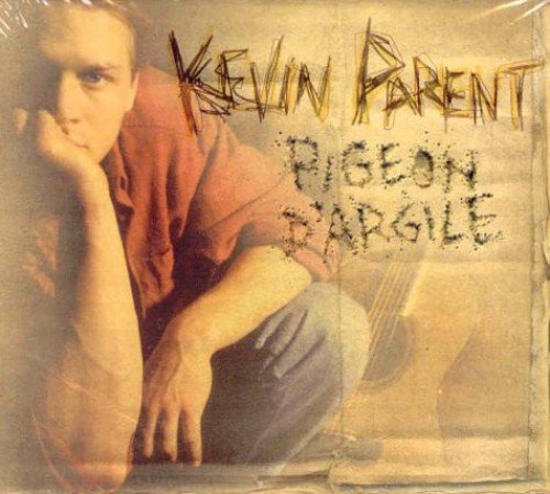 Pigeon D'argile [Audio CD] Kevin Parent