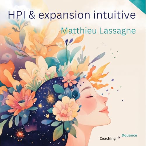 『HPI & expansion intuitive - Matthieu Lassagne - s'autoriser à vivre une élévation multipotentielle en toute légèreté et justesse』のカバーアート