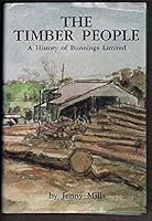 The timber people: a history of Bunnings Limited 0958910804 Book Cover
